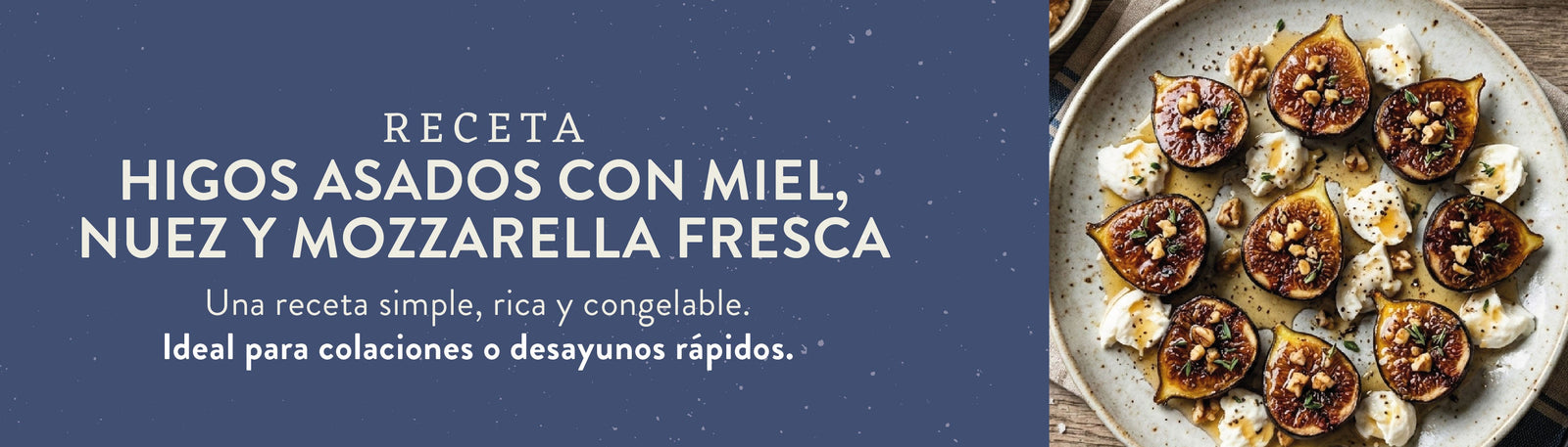 Higos asados con miel, nuez y mozzarella fresca